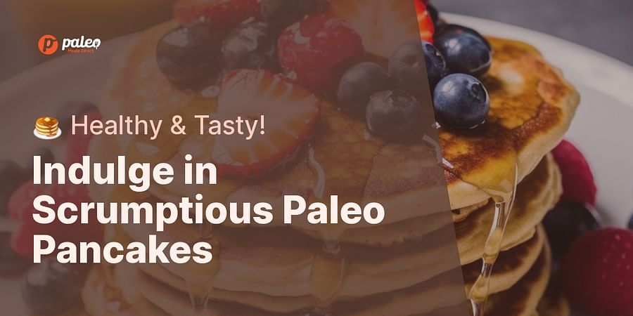 Indulge in Scrumptious Paleo Pancakes - ๐ฅ Healthy & Tasty!